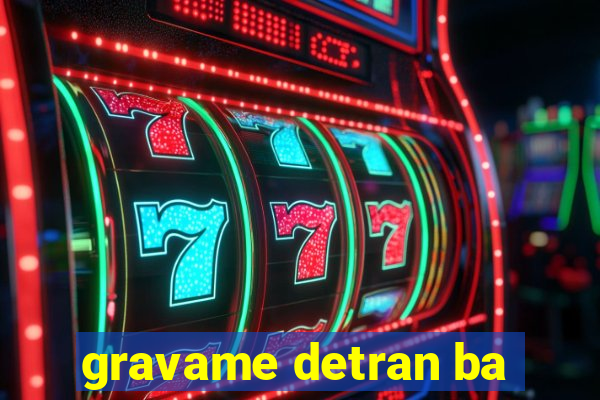 gravame detran ba